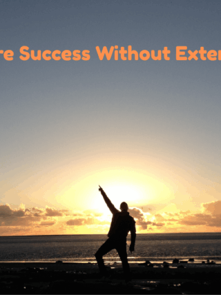 How to Measure Success Without External Validation